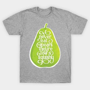 Never Eat Pears T-Shirt